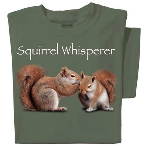 Squirrel Whisperer T-shirt